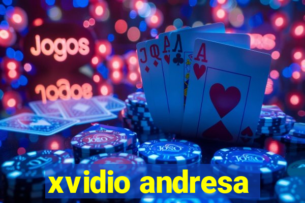 xvidio andresa